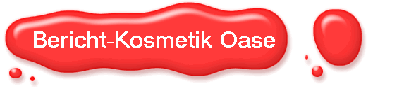 Bericht-Kosmetik Oase