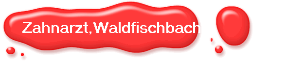 Zahnarzt,Waldfischbach